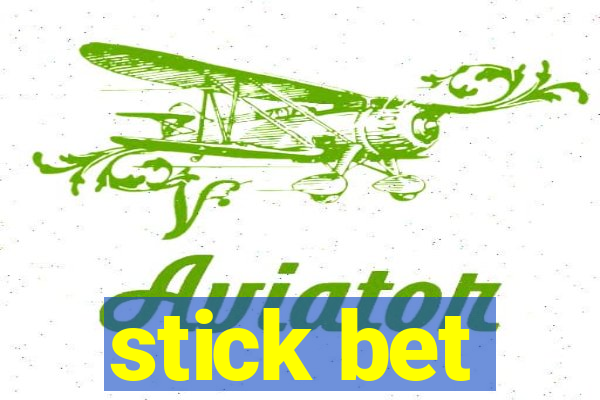 stick bet